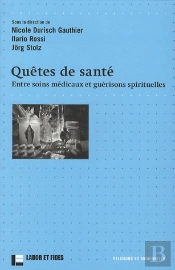 Quêtes De Santé ; Entre Soins Médicaux Et Guérisons Spirituelles