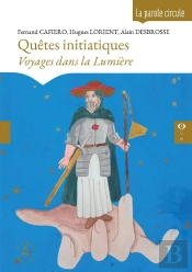 Quêtes Initiatiques : Voyages Dans La Lumière