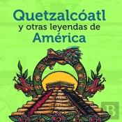 Quetzalcóatl Y Otras Leyendas De América
