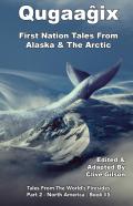 Qugaag Ix  - First Nation Tales From Alaska & The Arctic