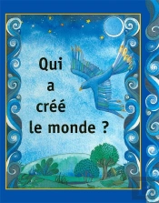 Qui A Créé Le Monde ?