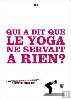 Bertrand.pt - Qui A Dit Que Le Yoga Ne Serva