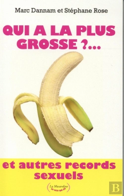 Bertrand.pt - Qui A La Plus Grosse?... Et Autres Records Sexuels