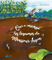 Qui A Mange Les Legumes De Monsieur Lapin ?