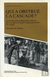 Qui A Obstrue La Cascade ?. Analyse Semantique Du Rituel De La Circon Cision Chez Les Komo Du Zaire