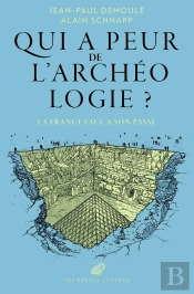 Qui A Peur De L'Archéologie ? La France Face À Son Passé