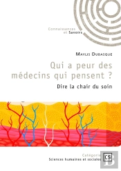 Qui A Peur Des Médecins Qui Pensent ? Dire La Chair Du Soin