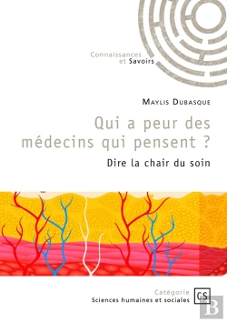 Bertrand.pt - Qui A Peur Des Médecins Qui Pensent ? Dire La Chair Du Soin