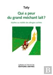 Qui A Peur Du Grand Méchant Lait ? ; Mythes Ou Réalités Des Allergies Cachées