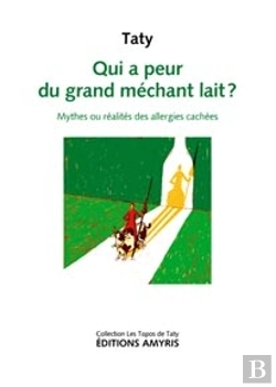 Bertrand.pt - Qui A Peur Du Grand Méchant Lait ? ; Mythes Ou Réalités Des Allergies Cachées