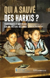 Qui A Sauvé Des Harkis ? Témoignages Et Matériaux Sur Une Histoire Méconnue