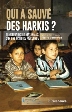 Bertrand.pt - Qui A Sauvé Des Harkis ? Témoignages Et Matériaux Sur Une Histoire Méconnue