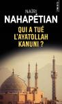 Qui A Tué L'Ayatollah Kanuni ?