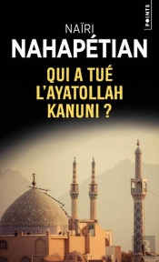 Qui A Tué L'Ayatollah Kanuni ?