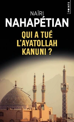 Bertrand.pt - Qui A Tué L'Ayatollah Kanuni ?