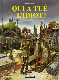 Bertrand.pt - Qui A Tué L'Idiot ?