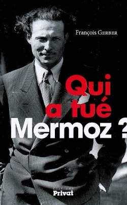 Bertrand.pt - Qui A Tué Mermoz ?