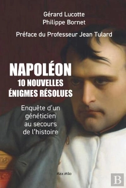 Bertrand.pt - Qui A Tué Napoléon ? 10 Enquêtes Scientifiques Au Secours De L'Histoire