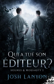 Qui A Tué Son Éditeur ? : Holmes & Moriarity , T1