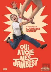 Qui A Volé Mes Jambes ?
