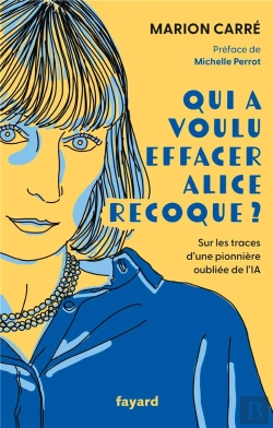Bertrand.pt - Qui A Voulu Effacer Alice Recoque ? Sur Les Traces D'Une Pionnière Oubliée De L'Ia