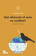 Qui Alimenta El Mon En Realitat?