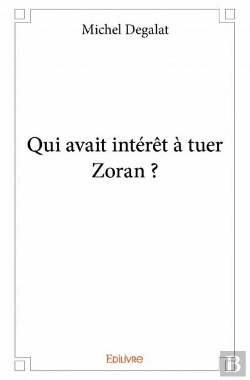 Bertrand.pt - Qui Avait Interet A Tuer Zoran ?