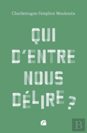 Qui D'Entre Nous Délire ?