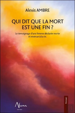 Bertrand.pt - Qui Dit Que La Mort Est Une Fin ; Le Témoignage D'Une Femme Déclarée Morte Revenue À La Vie