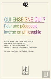 Qui Enseigne Qui? : Pour Une Pédagogie Inverse En Philosophie