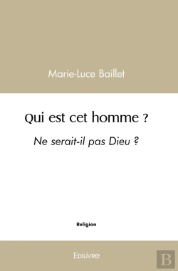Bertrand.pt - Qui Est Cet Homme ? : Ne Serait-Il Pas Dieu ?