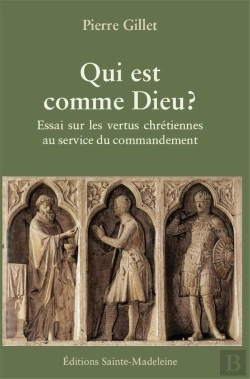 Bertrand.pt - Qui Est Comme Dieu ? Essai Sur Les Vertus Chrétiennes Au Service Du Commandement