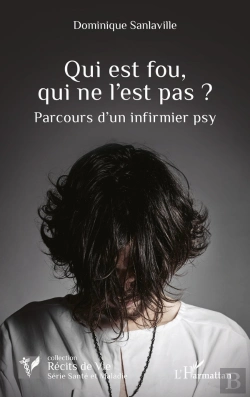Bertrand.pt - Qui Est Fou, Qui Ne L'Est Pas ? : Parcours D'Un Infirmier Psy