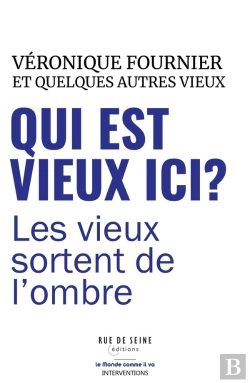 Bertrand.pt - Qui Est Vieux Ici ? La Revolte Des Vieux