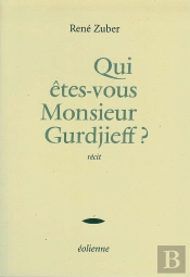 Qui Êtes-Vous Monsieur Gurdjieff