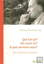 Qui Fuis-Je ? Où Cours-Tu ? À Quoi Servons-Nous ? Vers L'Intériorité Citoyenne