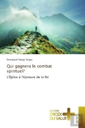 Qui Gagnera Le Combat Spirituel?