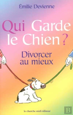 Bertrand.pt - Qui Garde Le Chien ; Divorcer Au Mieux