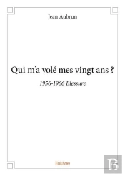 Qui M'A Vole Mes Vingt Ans ?