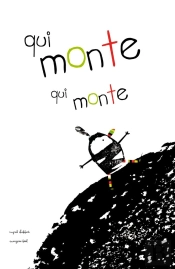 Qui Monte, Qui Monte