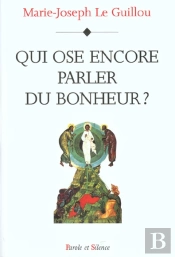 Qui Ose Encore Parler Du Bonheur ?