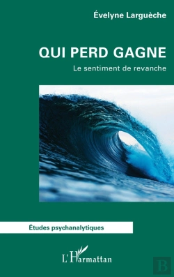 Bertrand.pt - Qui Perd Gagne : Le Sentiment De Revanche