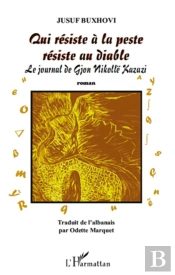 Qui Résiste À La Peste Résiste Au Diable ; Le Journal De Gjon Nikolle Kazazi