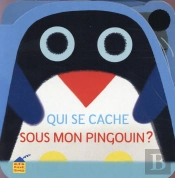 Qui Se Cache Sous Mon Pingouin ?
