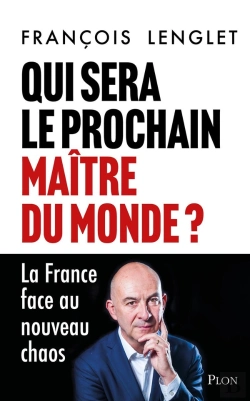 Bertrand.pt - Qui Sera Le Prochain Maître Du Monde ? La France Face Au Nouveau Chaos