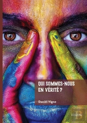 Qui Sommes-Nous En Vérité ?