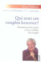 Qui Sont Ces Couples Heureux ? Surmonter Les Crises Et Les Conflits Du Couple