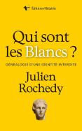 Qui Sont Les Blancs ? : Généalogie D'Une Identité Interdite