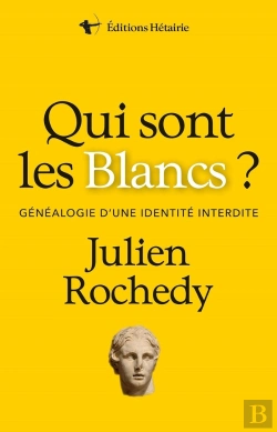 Bertrand.pt - Qui Sont Les Blancs ? : Généalogie D'Une Identité Interdite