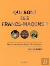 Qui Sont Les Francs-Macons ?
